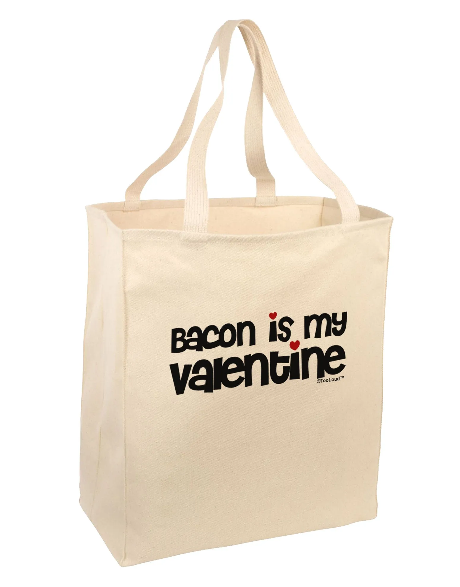 Bacon is My Valentine Large Grocery Tote Bag by TooLoud